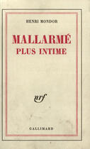 Couverture du livre « Mallarme plus intime » de Mondor Henri aux éditions Gallimard (patrimoine Numerise)