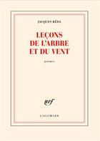 Couverture du livre « Leçons de l'arbre et du vent » de Jacques Réda aux éditions Gallimard