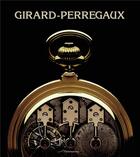 Couverture du livre « Girard-perregaux » de Francois Chaille aux éditions Flammarion