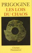 Couverture du livre « Lois du chaos (les) » de Ilya Prigogine aux éditions Flammarion