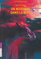 Couverture du livre « Cheval fantôme t.2 ; un mustang dans la nuit » de Farley Terri aux éditions Flammarion Jeunesse