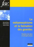 Couverture du livre « Le Metamorphisme Et La Formation Des Granites » de Gohau et Dubois et Bonin aux éditions Nathan