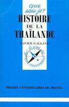 Couverture du livre « Histoire de la Thaïlande » de Xavier Galland aux éditions Que Sais-je ?