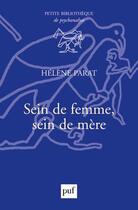 Couverture du livre « Sein de femme, sein de mère (2e édition) » de Helene Parat aux éditions Puf