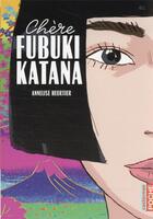 Couverture du livre « Chère Fubuki Katana » de Annelise Heurtier aux éditions Casterman