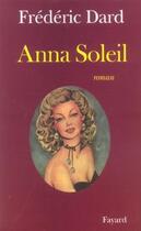 Couverture du livre « Anna soleil » de Frederic Dard aux éditions Fayard