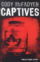 Couverture du livre « Captives » de Cody Mcfadyen aux éditions Robert Laffont