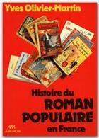 Couverture du livre « Histoire du roman populaire en France ; 1840-1980 » de Yves Olivier-Martin aux éditions Albin Michel