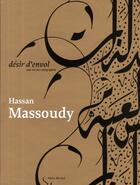 Couverture du livre « Désir d'envol ; une vie en calligraphie » de Hassan Massoudy aux éditions Albin Michel