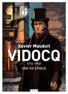 Couverture du livre « Vidocq ; 1775-1857, une vie épique » de Xavier Mauduit aux éditions Bayard