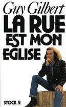 Couverture du livre « La rue est mon église » de Guy Gilbert aux éditions Stock