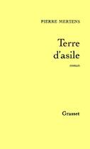 Couverture du livre « Terre d'asile » de Pierre Mertens aux éditions Grasset