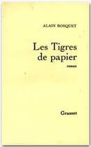 Couverture du livre « Les tigres de papier » de Alain Bosquet aux éditions Grasset