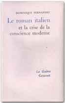 Couverture du livre « Le roman italien et la crise de la conscience moderne » de Dominique Fernandez aux éditions Grasset Et Fasquelle