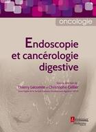 Couverture du livre « Endoscopie et cancérologie digestive » de  aux éditions Medecine Sciences Publications