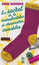 Couverture du livre « Le secret de la manufacture de chaussettes inusables » de Annie Barrows aux éditions 10/18