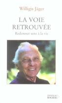 Couverture du livre « La voie retrouvee - redonner sens a sa vie » de Jager Willigis aux éditions Rocher