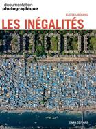 Couverture du livre « Documentation photographique : Les inégalités » de Eloise Libourel aux éditions Cnrs