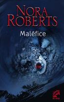 Couverture du livre « Maléfice » de Nora Roberts aux éditions Harlequin