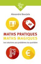 Couverture du livre « Maths pratiques, maths magiques ; les mathématiques appliquées au quotidien » de Alexandre Bourjala aux éditions J'ai Lu