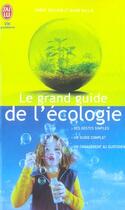 Couverture du livre « Grand guide de l'ecologie (le) » de Callard/Millis Sarah aux éditions J'ai Lu