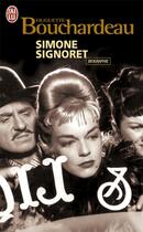 Couverture du livre « Simone signoret » de Huguette Bouchardeau aux éditions J'ai Lu