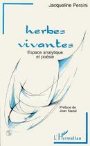 Couverture du livre « Herbes vivantes ; espace analytique et poésie » de Jacqueline Persini aux éditions Editions L'harmattan