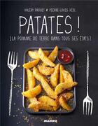 Couverture du livre « Patates ! la pomme de terre dans tous ses états » de Pierre-Louis Viel et Valery Drouet aux éditions Mango