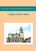 Couverture du livre « Essai sur le patrimoine de Beaufort en Vallée ; l'église Notre-Dame » de Jean-Marie Schio aux éditions Books On Demand