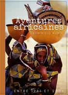 Couverture du livre « Aventures africaines : de 1981 à 2001 » de Dominique Morin aux éditions Books On Demand