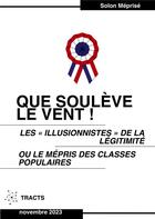 Couverture du livre « Que soulève le vent ! : Les « illusionnistes » de la légitimité ou le mépris des classes populaires » de Solon Méprisé aux éditions Books On Demand