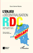 Couverture du livre « L'enjeu de la décentralisation en RDC ; organisation et gestion des entités de base : secteur et chefferie » de Bruno Kaimwa Maneno aux éditions Editions L'harmattan