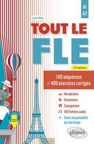 Couverture du livre « Tout le FLE : A1-A2 ; 160 séquences et 400 exercices corrigés » de Arielle Bitton aux éditions Ellipses