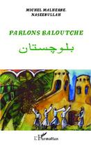 Couverture du livre « Parlons baloutche » de Naseebullah et Michel Malherbe aux éditions L'harmattan