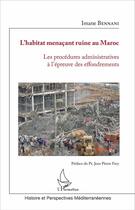 Couverture du livre « L'habitat menaçant ruine au Maroc ; les procédures administratives à l'épreuve des effondrements » de Bennani Imane aux éditions L'harmattan