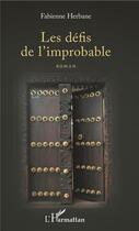 Couverture du livre « Les défis de l'improbable » de Fabienne Herbane aux éditions L'harmattan