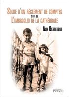 Couverture du livre « Solde d'un règlement de comptes ; l'imbroglio de la cathédrale » de Alin Berterent aux éditions Persee