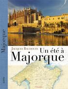 Couverture du livre « Un été à Majorque » de Jacques Baudouin aux éditions Elytis