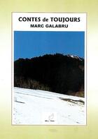 Couverture du livre « Contes de toujours » de Marc Galabru aux éditions Mille Plumes