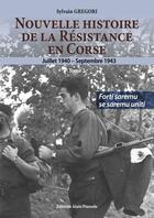 Couverture du livre « Nouvelle histoire de la Résistance en Corse (1940-1943) Tome 2 » de Sylvain Gregori aux éditions Alain Piazzola