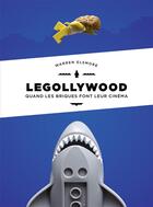 Couverture du livre « Legollywood ; quand les briques font leur cinema » de Warren Elsmore aux éditions Huginn & Muninn