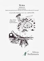 Couverture du livre « Xura ; roman et poèmes d'après une partie de jeu de rôle dans les contrées du rêve de H. P. Lovecraft » de Stellamaris aux éditions Stellamaris