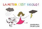 Couverture du livre « La météo c'est rigolo » de Sylvie Clain et Nanou Mila aux éditions Mk67