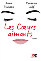 Couverture du livre « Les coeurs aimants » de Anne Plichota et Cendrine Wolf aux éditions Xo