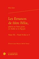 Couverture du livre « Les errances de frère Félix, pèlerin en Terre sainte, en Arabie et en Egypte » de Felix Fabri aux éditions Classiques Garnier