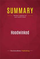 Couverture du livre « Summary: Hoodwinked : Review and Analysis of Jack Cashill's Book » de Businessnews Publishing aux éditions Political Book Summaries