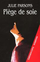 Couverture du livre « Piege de soie » de Julie Parsons aux éditions Calmann-levy