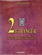 Couverture du livre « 2e Régiment Etranger : 1903 - centenaire d'El-Moungar - 2003 » de Pierre Dufour aux éditions Lavauzelle