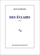 Couverture du livre « Des éclairs » de Jean Echenoz aux éditions Minuit