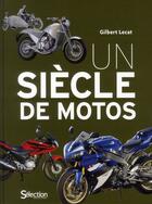 Couverture du livre « Un siècle de motos » de Gilbert Lecat aux éditions Selection Du Reader's Digest